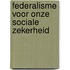 Federalisme voor onze sociale zekerheid