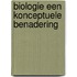 Biologie een konceptuele benadering