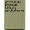 Gevalsstudie practicum klinische psychodiagnos door Onbekend