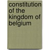 Constitution of the kingdom of belgium by Craenen