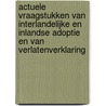 Actuele vraagstukken van interlandelijke en inlandse adoptie en van verlatenverklaring door Onbekend