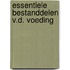 Essentiele bestanddelen v.d. voeding