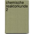 Chemische reaktorkunde 2