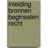 Inleiding bronnen beginselen recht by Orshoven