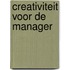 Creativiteit voor de manager