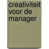 Creativiteit voor de manager by W. Desaeyere