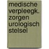 Medische verpleegk. zorgen urologisch stelsel