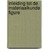 Inleiding tot de materiaalkunde figure