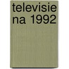 Televisie na 1992 door Onbekend