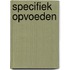 Specifiek opvoeden