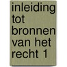 Inleiding tot bronnen van het recht 1 by Orshoven