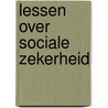 Lessen over sociale zekerheid by Deleeck