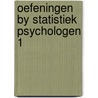 Oefeningen by statistiek psychologen 1 door Loosen
