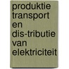 Produktie transport en dis-tributie van elektriciteit door Dommelen