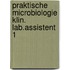 Praktische microbiologie klin. lab.assistent 1