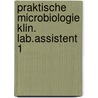Praktische microbiologie klin. lab.assistent 1 door Onbekend