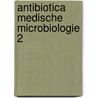 Antibiotica medische microbiologie 2 door Eyssen