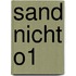 Sand nicht o1