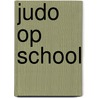 Judo op school door Vanderghote