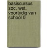 Basiscursus soc. wet. voortydig van school 0 by Unknown