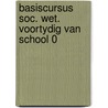 Basiscursus soc. wet. voortydig van school 0 door Onbekend