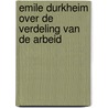 Emile durkheim over de verdeling van de arbeid by Durkheim