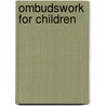 Ombudswork for children door Onbekend