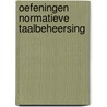 Oefeningen normatieve taalbeheersing by Gillaerts