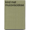 Kind met mucoviscidose door Denayer