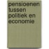 Pensioenen tussen politiek en economie