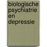 Biologische psychiatrie en depressie door Onbekend