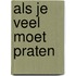 Als je veel moet praten