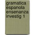 Gramatica espanola ensenanza investig 1