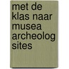 Met de klas naar musea archeolog sites by Provoost