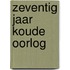 Zeventig jaar koude oorlog