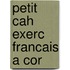 Petit cah exerc francais a cor