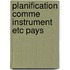 Planification comme instrument etc pays