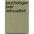 Psychologen over seksualiteit