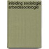 Inleiding sociologie arbeidssociologie
