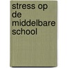 Stress op de middelbare school door Compernolle