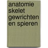 Anatomie skelet gewrichten en spieren by Smets
