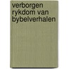 Verborgen rykdom van bybelverhalen by Jef Bulckens