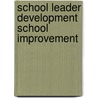 School leader development school improvement door Onbekend