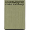 Schooldevelopment models and change by Caluwe