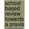 School based review towards a praxis door Bollen