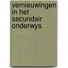 Vernieuwingen in het secundair onderwys door Onbekend