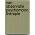 Van observatie psychomotor. therapie