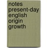Notes present-day english origin growth door Putseys