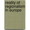 Reality of regionalism in europe by Unknown