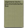 Algemene techn psychomotorische ther by Coppenolle